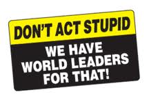 Stupid Politicians